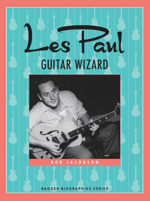 Title details for Les Paul by Bob Jacobson - Available